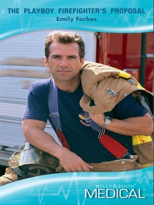 cover image of The Playboy Firefighter's Proposal
